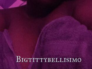 Bigtittybellisimo