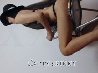 Catty_skinny