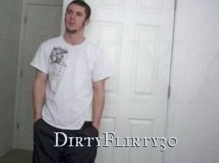 DirtyFlirty30