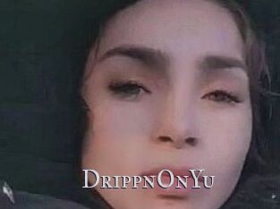 DrippnOnYu