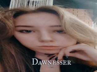 Dawnesser