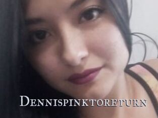 Dennispinktoreturn