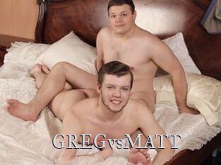 GREGvsMATT