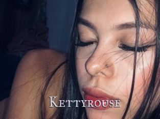 Kettyrouse