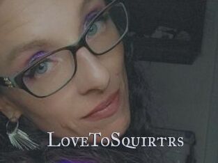 LoveToSquirtrs