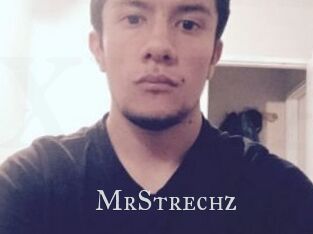 MrStrechz