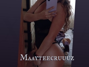 Maayteecruuuz