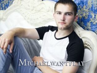 Michaelwantplay