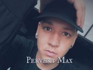 Pervert_Max