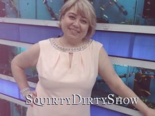 SquirtyDirtyShow