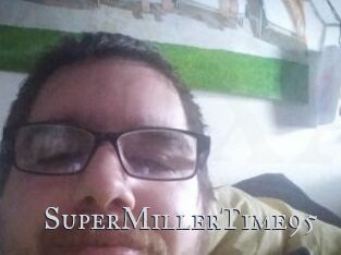 SuperMillerTime95