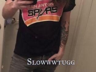 Slowwwtugg