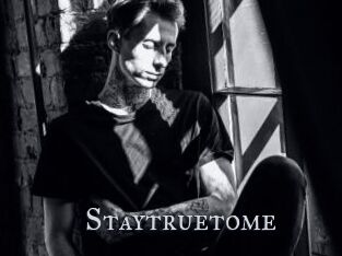 Staytruetome