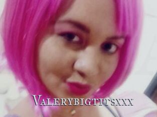Valerybigtitsxxx