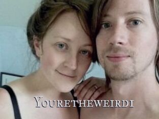 Youretheweird1